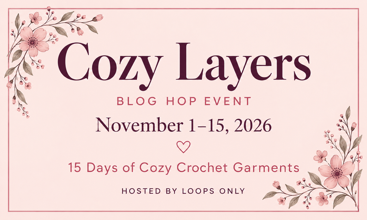 Cozy Layers Blog Hop, November 1–15, 2026, hosted by Loops Only